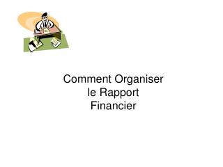Comment Organiser le Rapport Financier