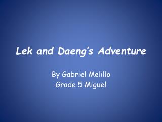 Lek and Daeng’s Adventure