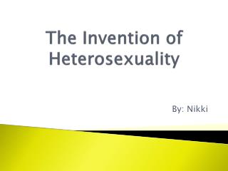 The Invention of Heterosexuality