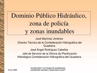 Dominio Público Hidráulico, zona de policía y zonas inundables