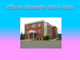 L’École Citadelle 2010-2011