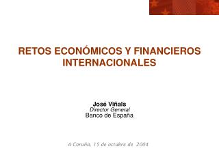 RETOS ECON Ó MICOS Y FINANCIEROS INTERNACIONALES