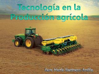 Tecnología en la Producción agrícola
