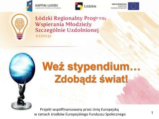 Weź stypendium… Z dobądź świat!