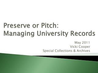 Preserve or Pitch: Managing University Records