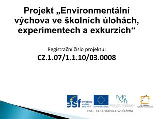 Projekt „Environmentální výchova ve školních úlohách, experimentech a exkurzích“