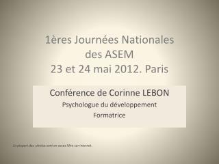 1ères Journées Nationales des ASEM 23 et 24 mai 2012. Paris