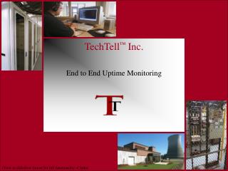 TechTell ™ Inc. End to End Uptime Monitoring