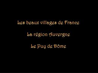 Les beaux villages de France La région Auvergne Le Puy de Dôme