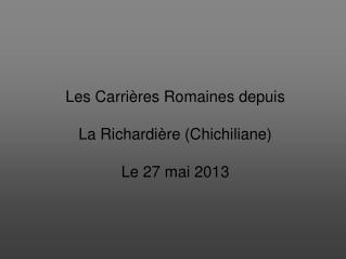 Les Carrières Romaines depuis La Richardière (Chichiliane) Le 27 mai 2013