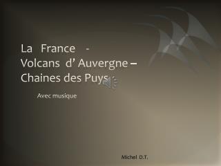 La France - Volcans d’ Auvergne – Chaines des Puys
