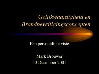 Gelijkwaardigheid en Brandbeveiligingsconcepten