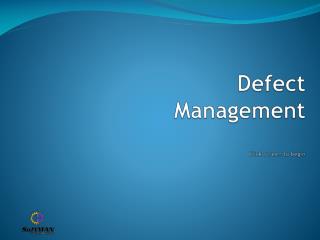 Defect Management Click screen to begin