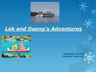 Lek and Daeng’s Adventures