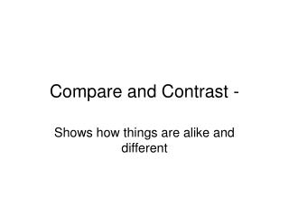Compare and Contrast -