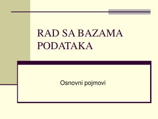 RAD SA BAZAMA PODATAKA