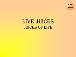 LIVE JUICES JUICES OF LIFE