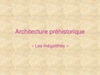 Architecture préhistorique