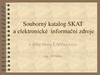 Souborný katalog SKAT a elektronické informační zdroje