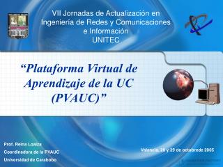 “Plataforma Virtual de Aprendizaje de la UC (PVAUC)”