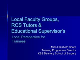 Local Faculty Groups, RCS Tutors &amp; Educational Supervisor’s