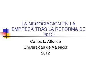 LA NEGOCIACIÓN EN LA EMPRESA TRAS LA REFORMA DE 2012