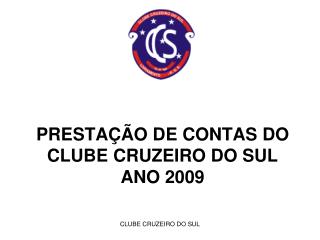 PRESTAÇÃO DE CONTAS DO CLUBE CRUZEIRO DO SUL ANO 2009