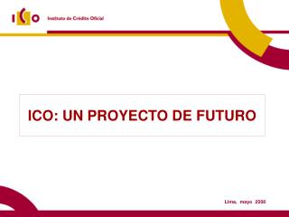 ICO: UN PROYECTO DE FUTURO