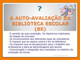 A AUTO-AVALIAÇÃO DA BIBLIOTECA ESCOLAR (BE)