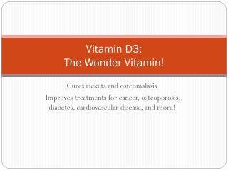 Vitamin D3: The Wonder Vitamin!