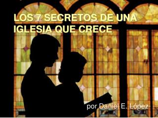 LOS 7 SECRETOS DE UNA IGLESIA QUE CRECE