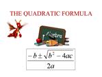 THE QUADRATIC FORMULA