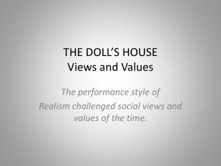 THE DOLL’S HOUSE Views and Values