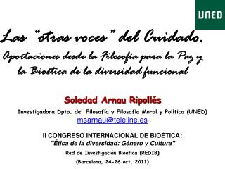 Soledad Arnau Ripollés Investigadora Dpto. de  Filosofía y Filosofía Moral y Política (UNED)