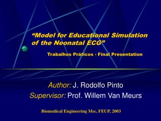 “Model for Educational Simulation of the Neonatal ECG” Trabalhos Práticos - Final Presentation