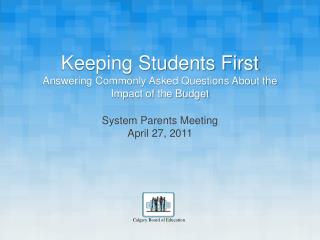 Keeping Students First Answering Commonly Asked Questions About the Impact of the Budget