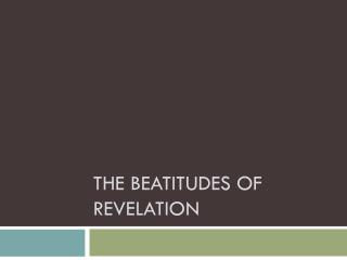 The Beatitudes of Revelation