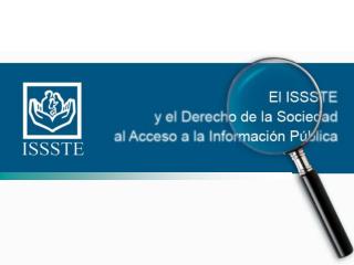 El ISSSTE y el Derecho de la Sociedad al Acceso a la Información Pública