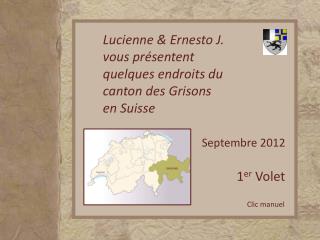 Lucienne &amp; Ernesto J. vous présentent quelques endroits du canton des Grisons en Suisse