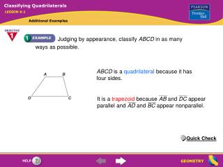 ABCD is a quadrilateral because it has four sides.