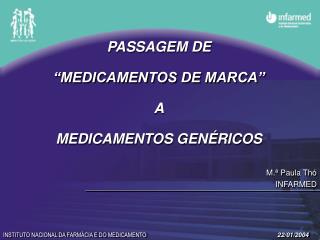 PASSAGEM DE “MEDICAMENTOS DE MARCA” A MEDICAMENTOS GENÉRICOS