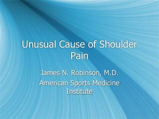 Unusual Cause of Shoulder Pain