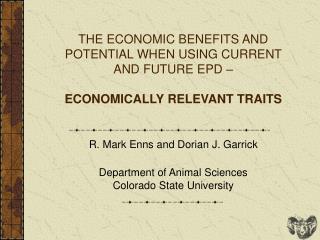 R. Mark Enns and Dorian J. Garrick Department of Animal Sciences Colorado State University