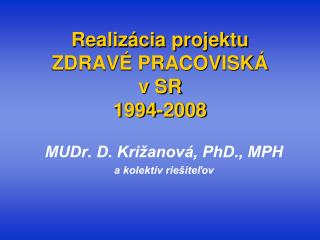 Realizácia projektu ZDRAVÉ PRACOVISKÁ v SR 1994-2008