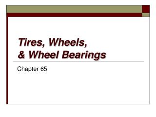 Tires, Wheels, & Wheel Bearings