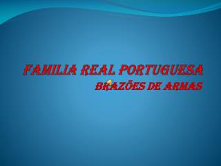 FAMILIA REAL PORTUGUESA