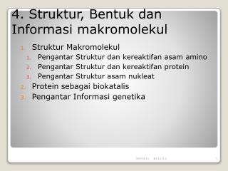 4. Struktur , Bentuk dan Informasi makromolekul