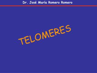 TELOMERES