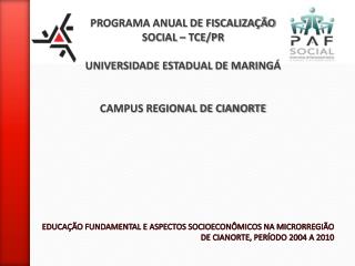 EDUCAÇÃO FUNDAMENTAL E ASPECTOS SOCIOECONÔMICOS NA MICRORREGIÃO DE CIANORTE, PERÍODO 2004 A 2010