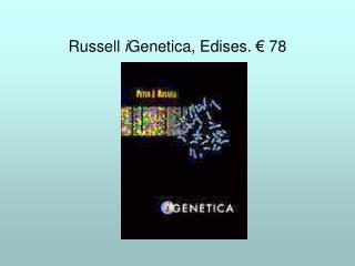 Russell i Genetica, Edises. € 78